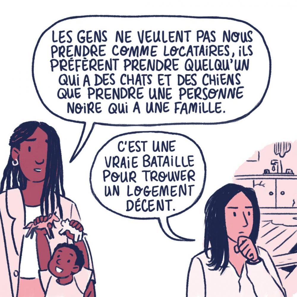 Les gens ne veulent pas nous prendre comme locataires, ils préfèrent quelqu'un qui a des chats et des chiens que prendre une personne noire qui a une famille.